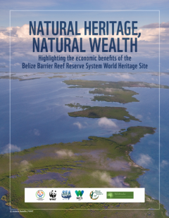 Natural Heritage, Natural Wealth_Highlighting the Economic Benefits of the Belize Barrier Reef Reserve System World Heritage Site