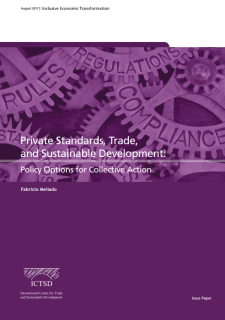 Private Standards, Trade, and Sustainable Development_Policy Options for Collective Action