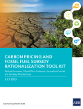 Carbon Pricing and Fossil Fuel Subsidy Rationalization Tool Kit_ADB