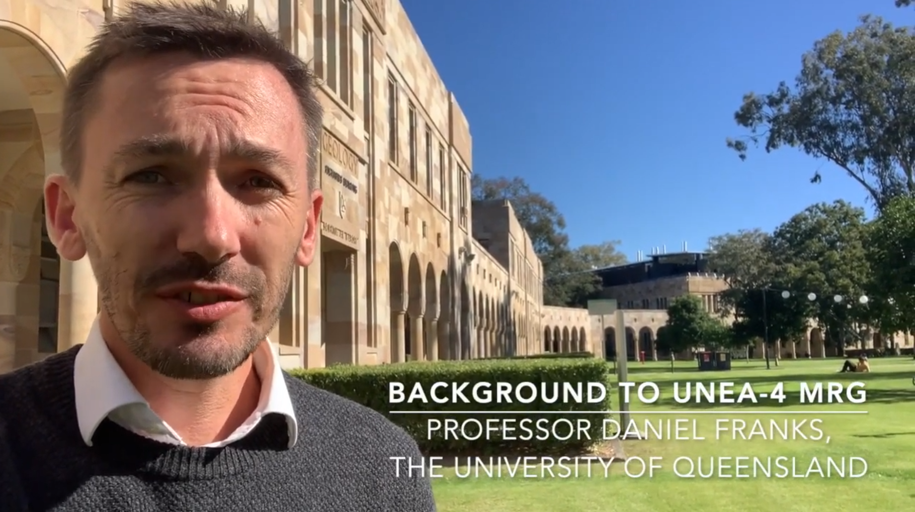 UNEA Overview - Professor Daniel Franks, University of Queensland