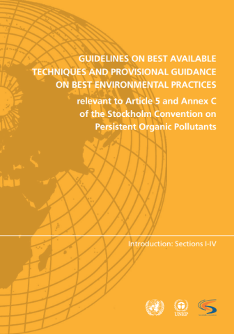 Guidelines on best available techniques and provisional guidance on best environmental practices relevant to Article 5 and Annex C