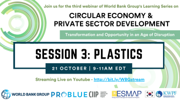 World Bank Group Webinar - Circular Economy and Plastics