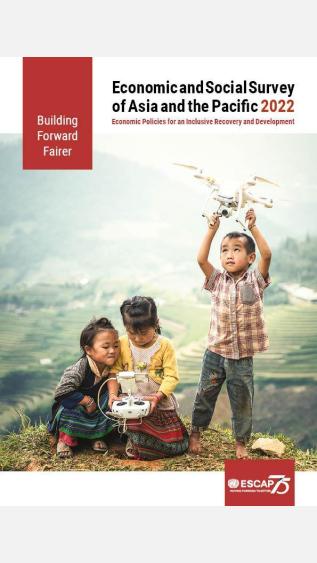 Economic and Social Survey of Asia and the Pacific 2022: Economic policies for an inclusive recovery and development