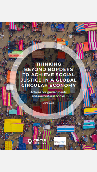Thinking Beyond Borders to Achieve Social Justice in a Global Circular Economy: Actions for governments and multilateral bodies