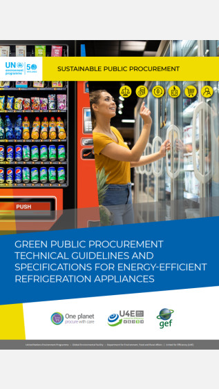 Green Public Procurement Technical Guidelines and Specifications for Energy-efficient Refrigeration Appliances_UNEP U4E