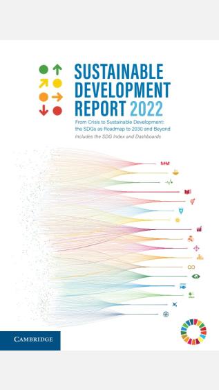 Sustainable Development Report 2022 – From Crisis to Sustainable Development: The SDGs as Roadmap to 2030 and Beyond