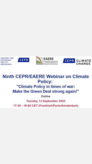 Ninth CEPR/EAERE Webinar on Climate Policy_Climate policy in times of war_Make the Green Deal strong again!