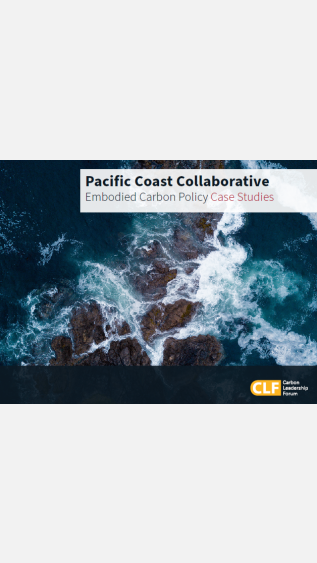 Pacific Coast Collaborative Embodied Carbon Policy Case Studies_CLF