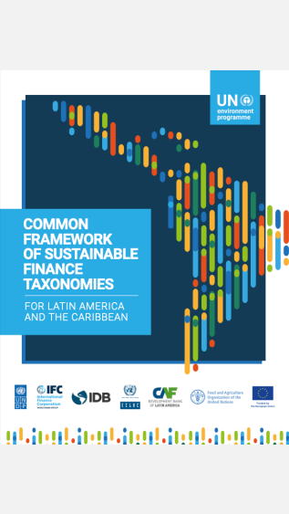 Common Framework for Sustainable Finance Taxonomies for Latin America and the Caribbean_UNEP