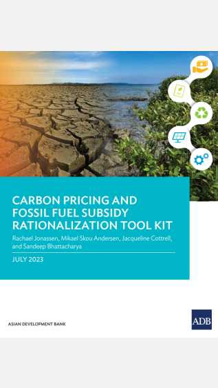 Carbon Pricing and Fossil Fuel Subsidy Rationalization Tool Kit_ADB