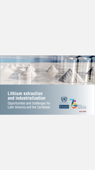 Lithium Extraction and Industrialization: Opportunities and Challenges for Latin America and the Caribbean