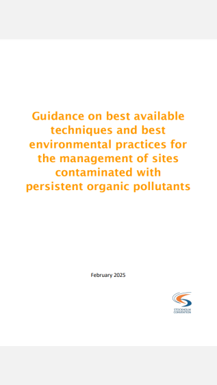 Guidance on best available techniques and best environmental practices for the management of sites contaminated with persistent organic pollutants