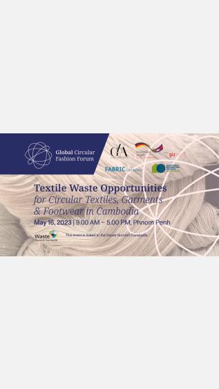 Textile Waste Opportunities for Circular Textiles, Garments & Footwear in Cambodia