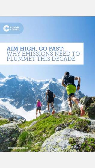 Aim High, Go Fast Why Emissions Need to Plummet this Decade_Climate Council.JPG