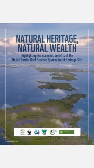 Natural Heritage, Natural Wealth_Highlighting the Economic Benefits of the Belize Barrier Reef Reserve System World Heritage Site