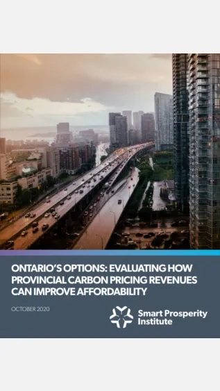 Ontarioâs Options Evaluating How Provincial Carbon Pricing Revenues Can Improve Affordability_SPI