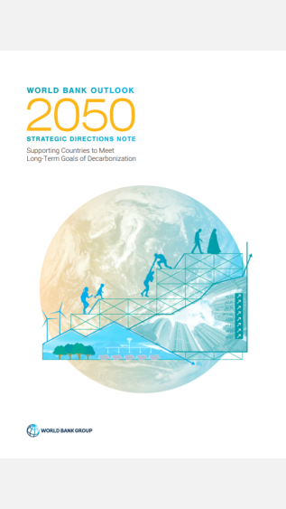 World Bank Outlook 2050 Strategic Directions Note  Supporting countries to meet long-term goals of decarbonization_World Bank Group