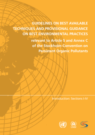 Guidelines on best available techniques and provisional guidance on best environmental practices relevant to Article 5 and Annex C