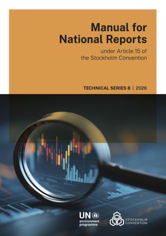 Manual for National Reports under Article 15 of the Stockholm Convention