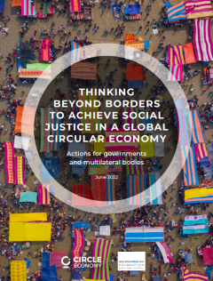 Thinking Beyond Borders to Achieve Social Justice in a Global Circular Economy: Actions for governments and multilateral bodies