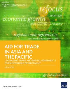 Aid for Trade in Asia and the Pacific: Leveraging trade and digital agreements for sustainable development