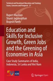 Education and Skills for Inclusive Growth, Green Jobs and the Greening of Economies in AsiaâCase Study Summaries of India, Indonesia, Sri Lanka and Viet Nam_ADB.jpg