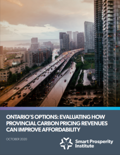 Ontarioâs Options Evaluating How Provincial Carbon Pricing Revenues Can Improve Affordability_SPI