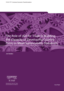 The Role of Aid for Trade in Building the Capacity of Developing Country Firms to Meet Sustainability Standards