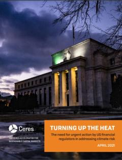 Turning Up the Heat The need for urgent action by U.S. financial regulators in addressing climate risk_Ceres.JPG