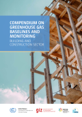 Compendium on greenhouse gas baselines and monitoring: Building and construction sector