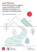 Just Nature_How finance can support a just transition at the interface of action on climate and biodiversity_Grantham Research Institute