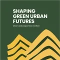 Shaping Green Urban Futures