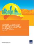 Market Assessment of Critical Minerals in Mongolia