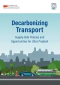 Decarbonizing Transport Supply-Side Policies and Opportunities for Uttar Pradesh