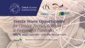 Textile Waste Opportunities for Circular Textiles, Garments & Footwear in Cambodia