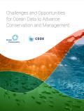 Challenges and Opportunities for Ocean Data to Advance Conservation and Management_Ocean Conservancy, CODE.JPG