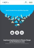 Implementing Solutions to Climate Change and Air Pollution in Asia Mobilising Finance, Strengthening Policies and Building Capacities (White Paper 2020).JPG
