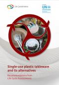 Single-use Plastic Tableware and Its Alternatives Recommendations from Life Cycle Assessments_UNEP, Life Cycle Initiative.JPG