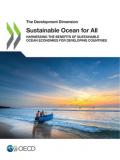 Sustainable Ocean for All Harnessing the Benefits of Sustainable Ocean Economy for Developing Countries _OECD